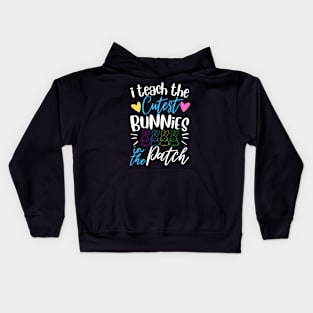 I Teach The Cutest Bunnies In The Patch Kids Hoodie